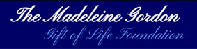 The Madeline Jordan Gift of Life Foundation